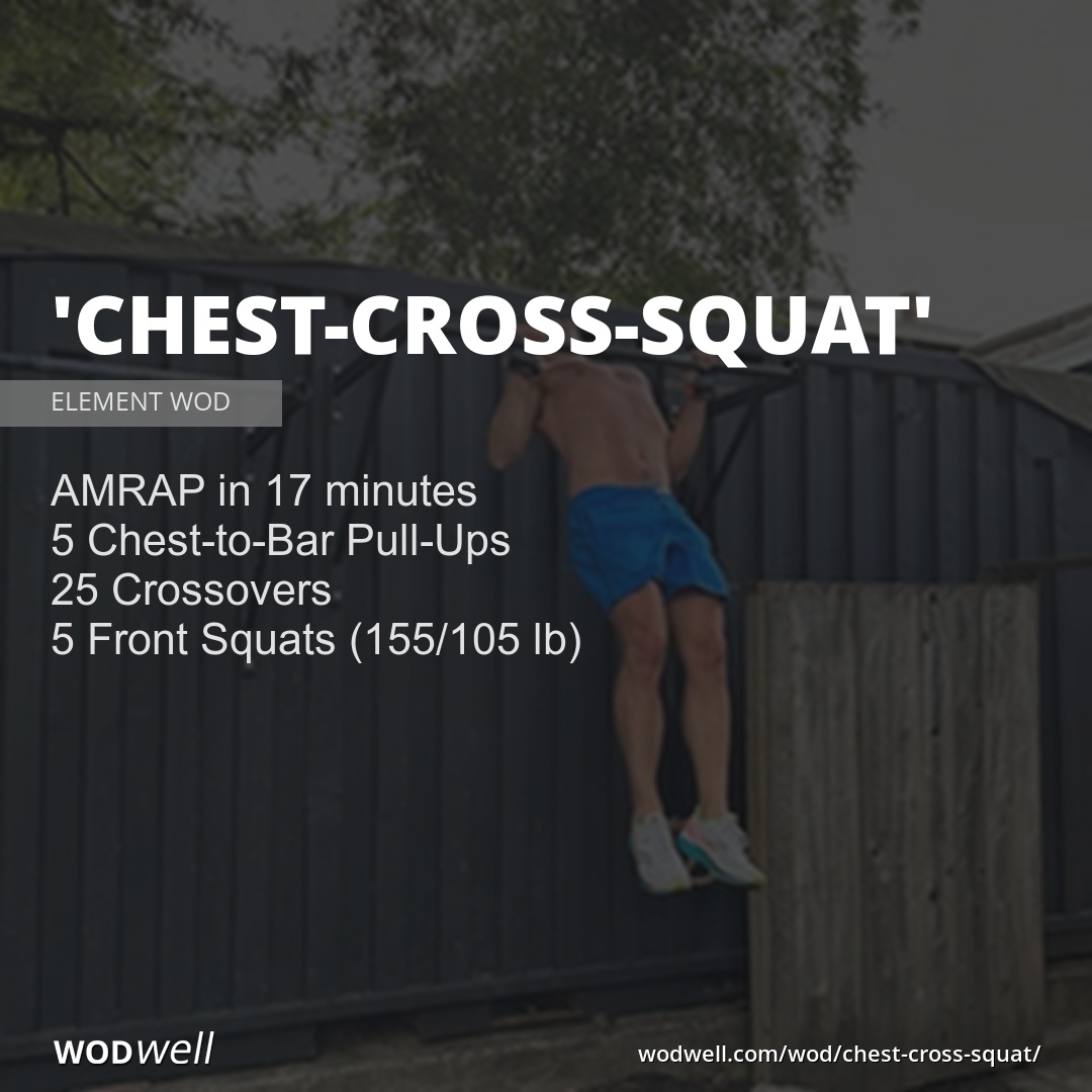 Chest Cross Squat Workout Element Wod Wodwell 4574