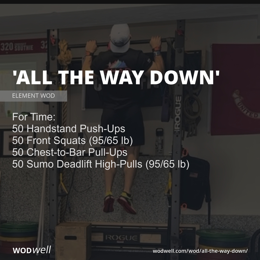 All The Way Down Workout Element Wod Wodwell 8183