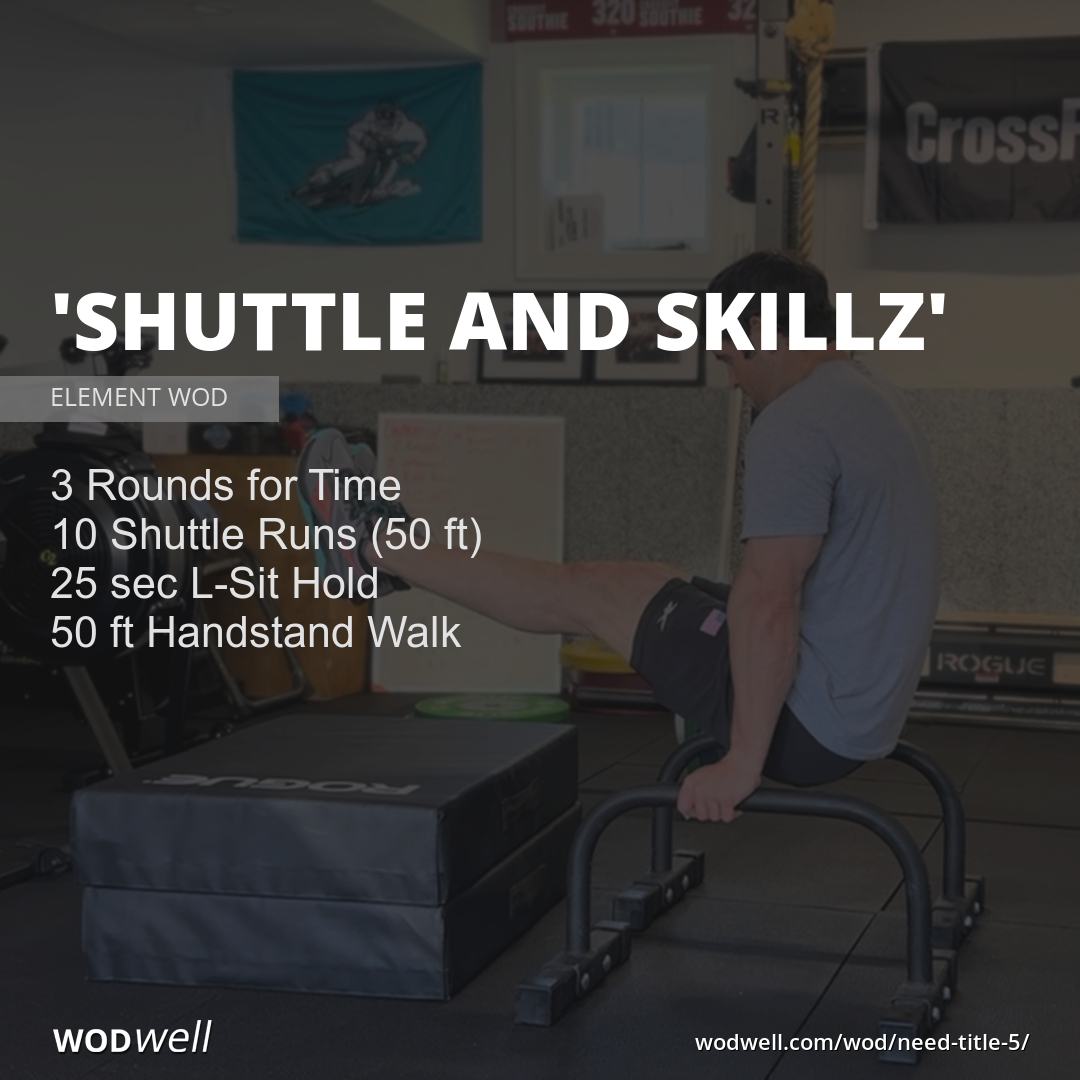 "SHUTTLE AND SKILLZ" Workout, ELEMENT WOD WODwell