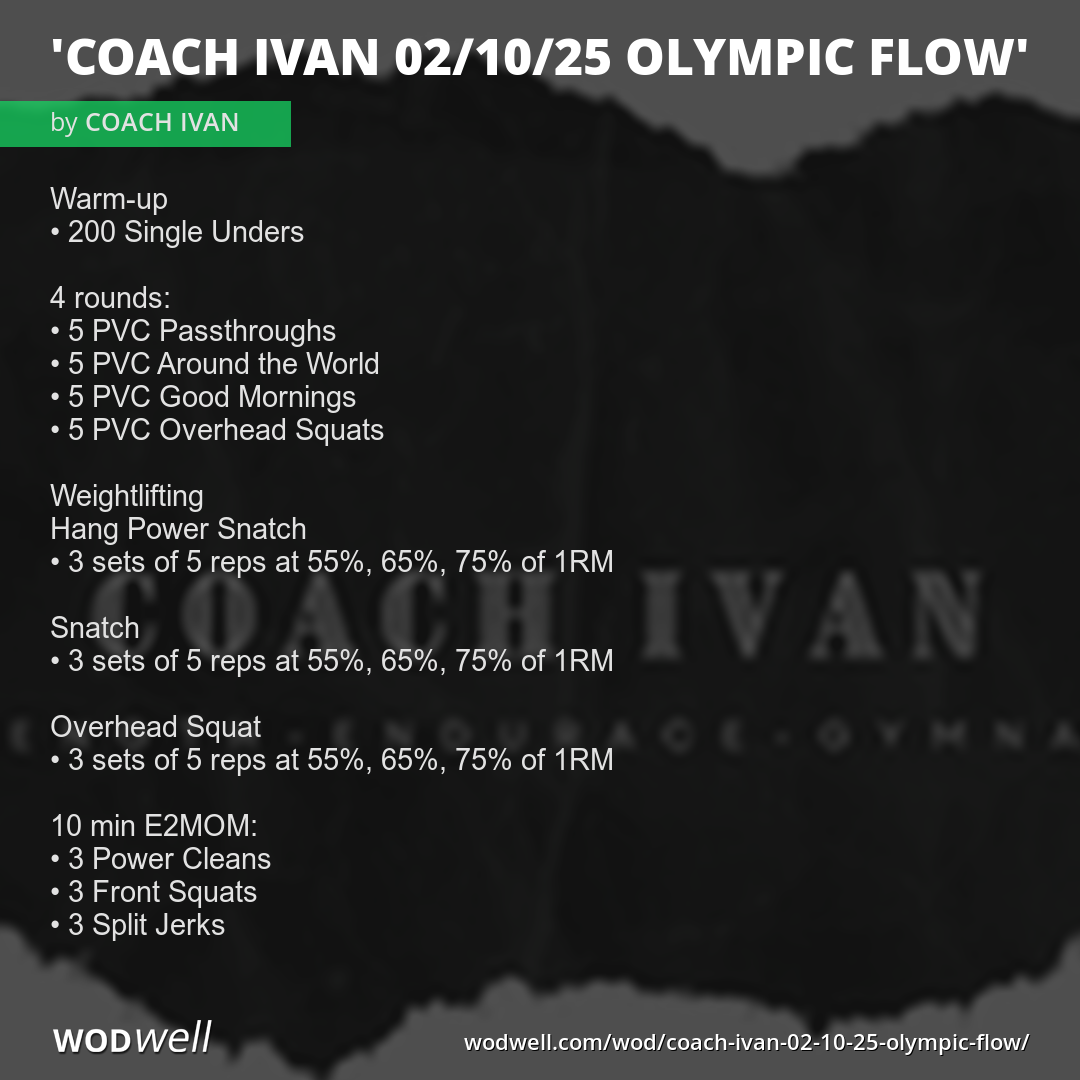 "COACH IVAN 02/10/25 OLYMPIC FLOW" Workout, Coach Creation WOD | WODwell