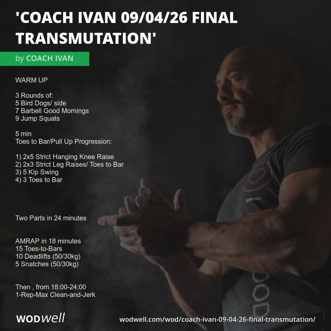 "COACH IVAN 09/04/26 FINAL TRANSMUTATION" Workout, Coach Creation WOD ...