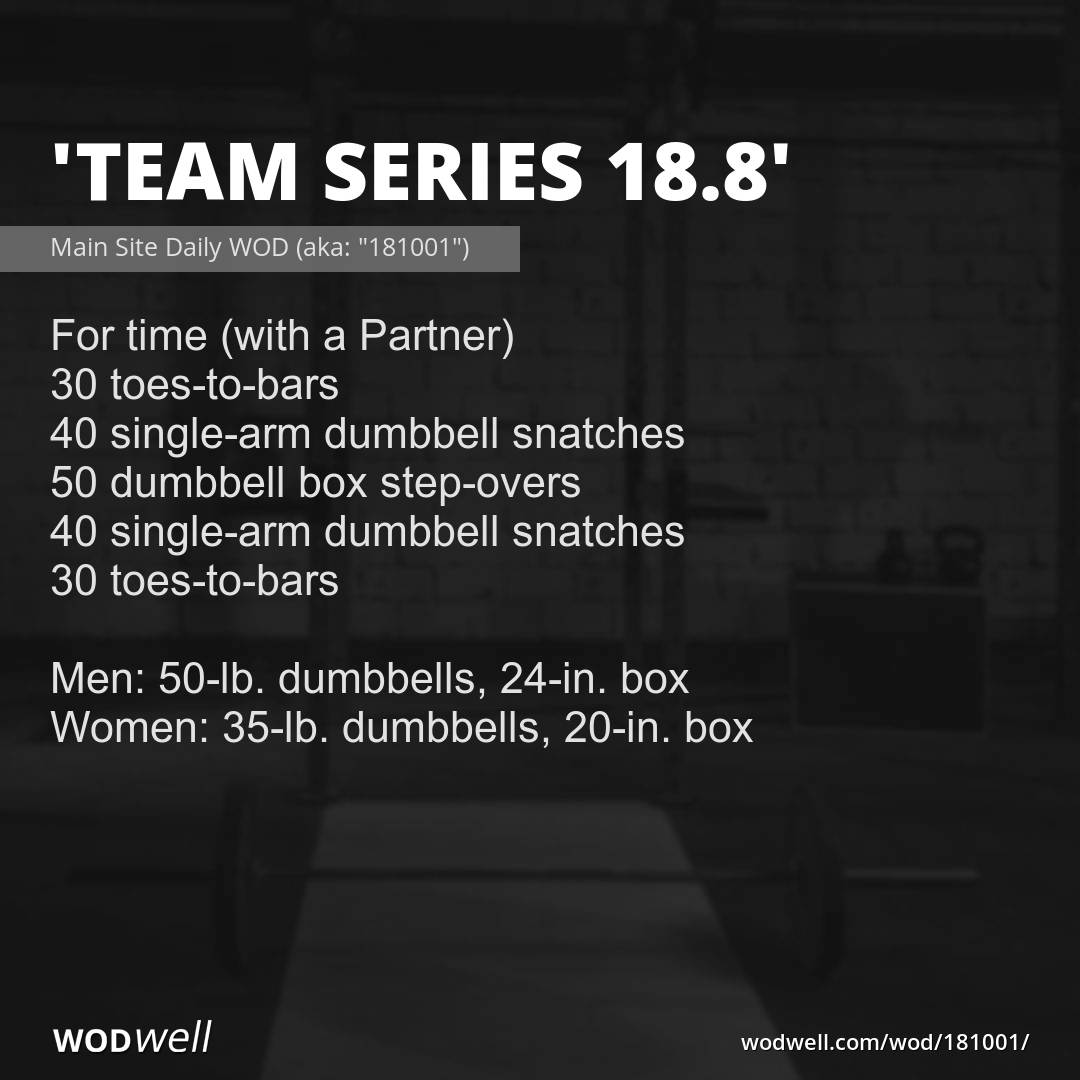 181001" Workout, "Team Series 18.8" via Main Site Daily WOD WODwell