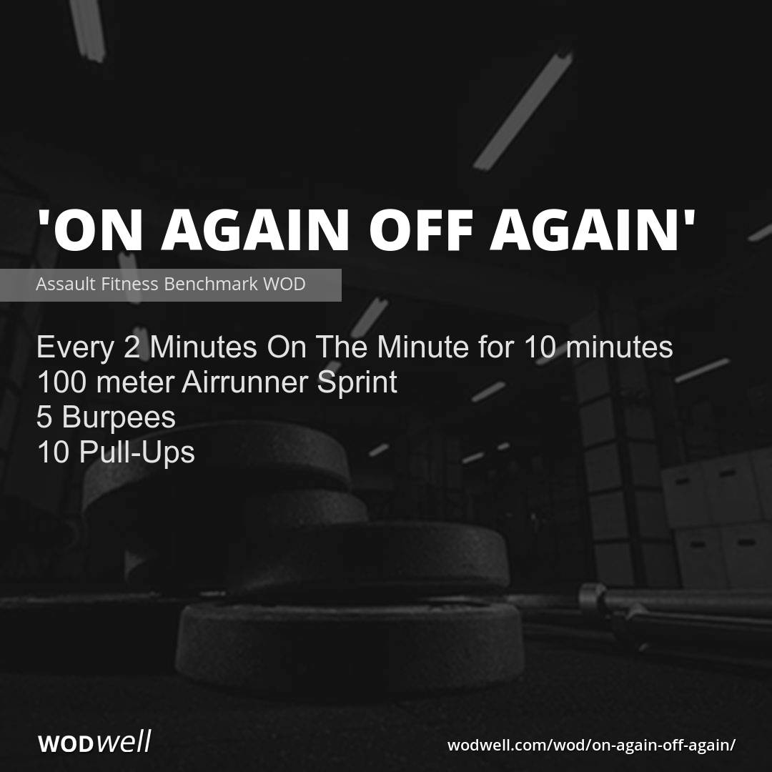 On Again Off Again Workout Assault Fitness Benchmark Wod Wodwell