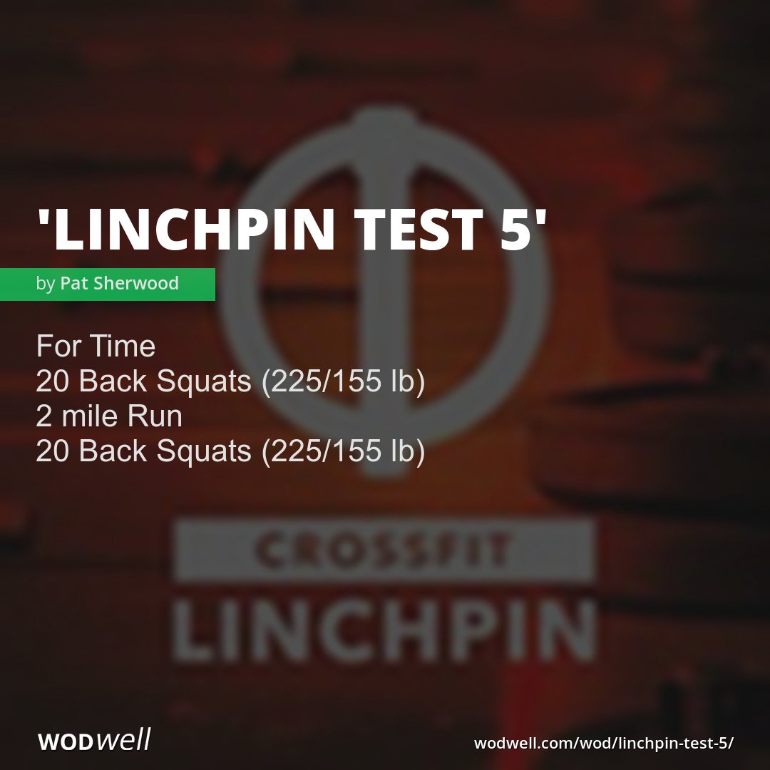 "Linchpin Test 5" Workout, CrossFit Linchpin Benchmark WOD WODwell