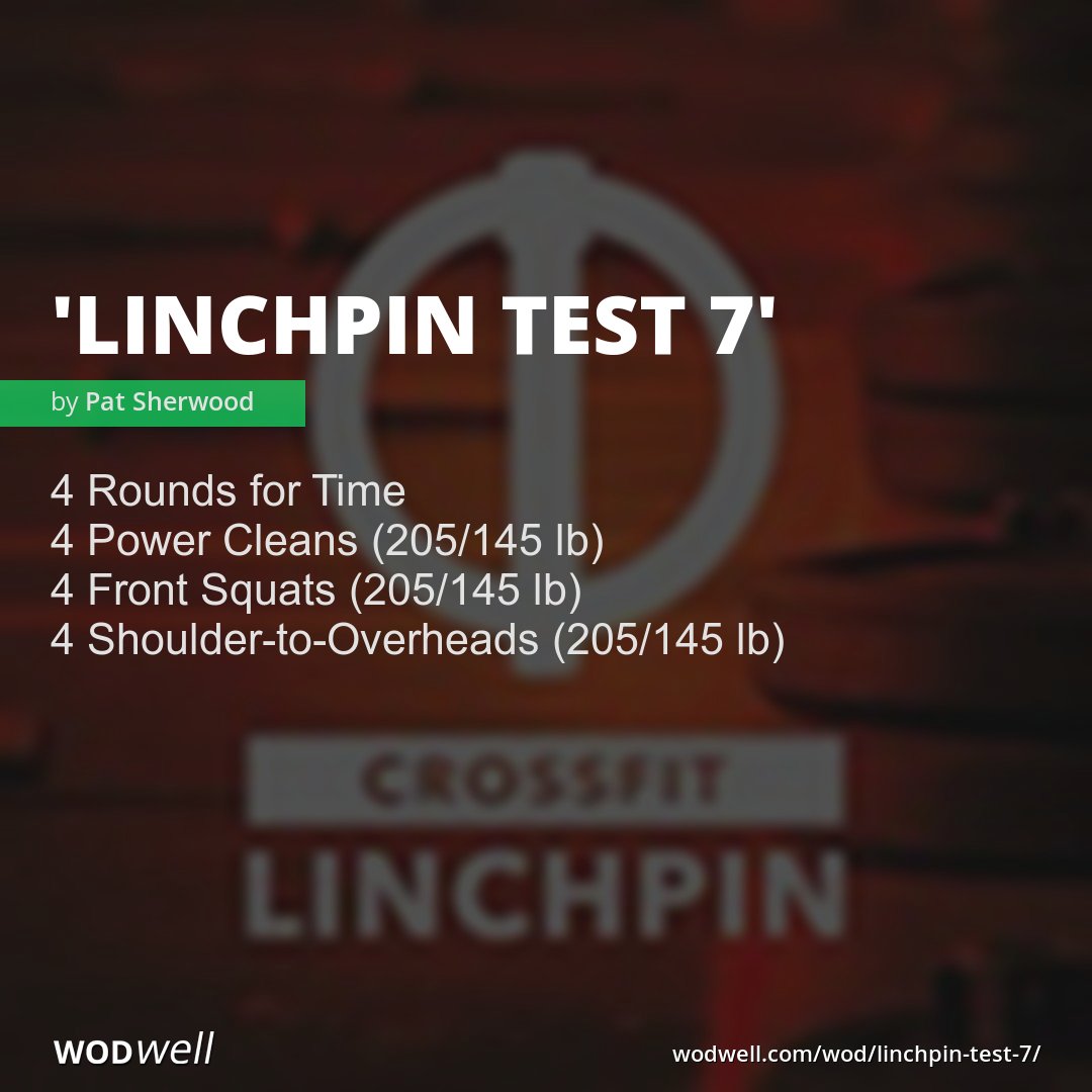 "Linchpin Test 7" Workout, CrossFit Linchpin Benchmark WOD WODwell