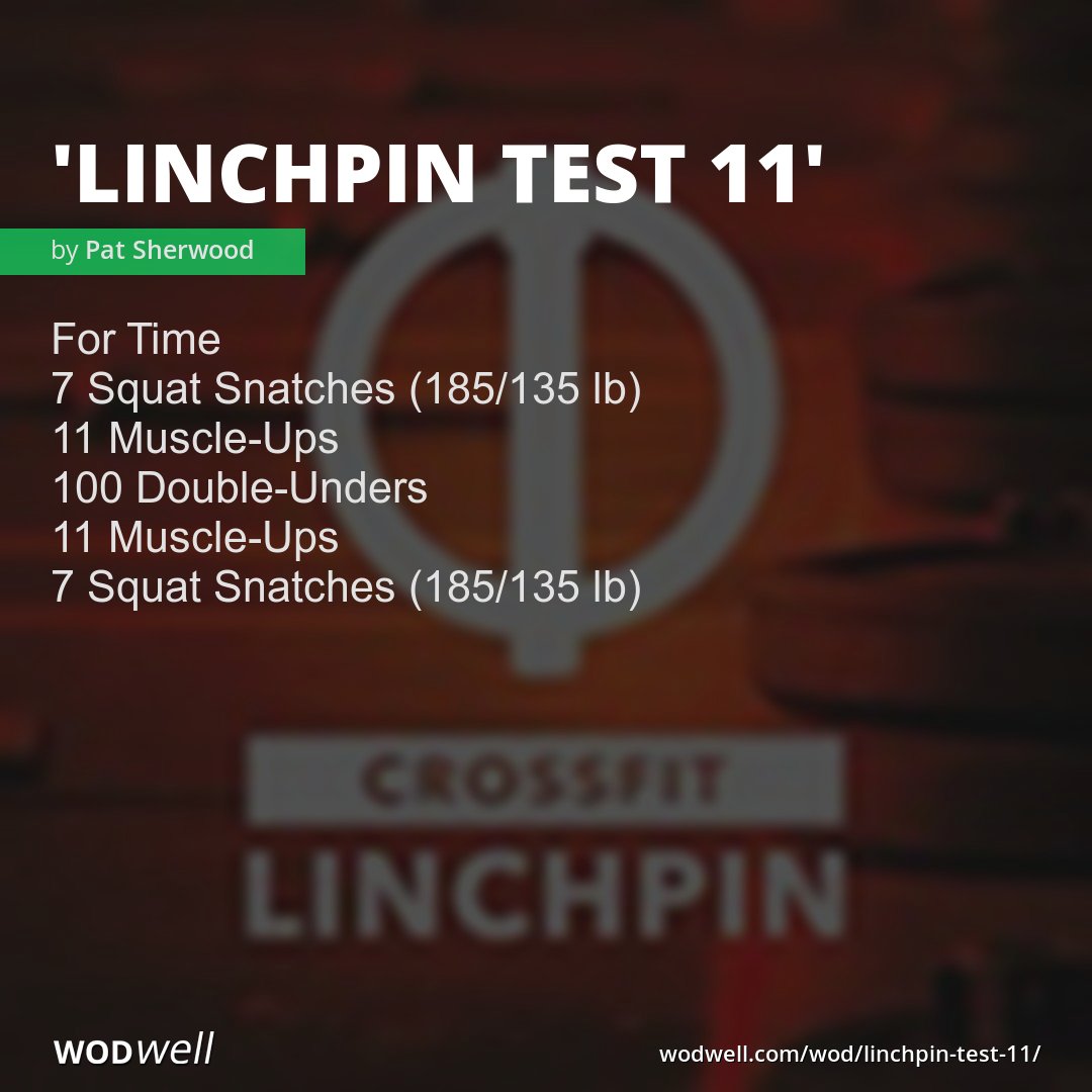 "Linchpin Test 11" Workout, CrossFit Linchpin Benchmark WOD WODwell