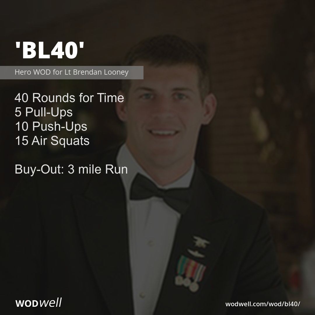 "BL40" Workout, Hero WOD for Lt Brendan Looney WODwell