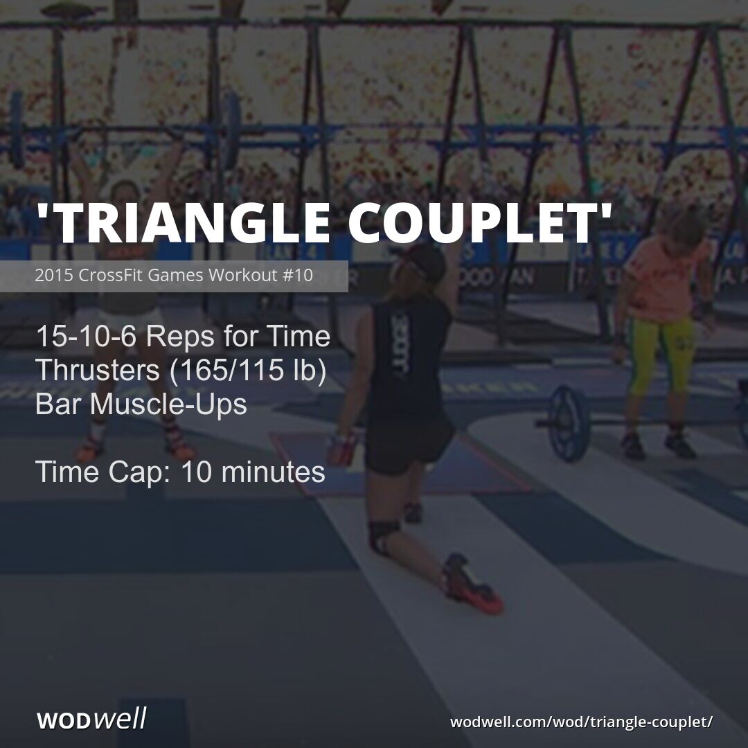 “Triangle Couplet” Workout, 2015 CrossFit Games Workout #10 | WODwell
