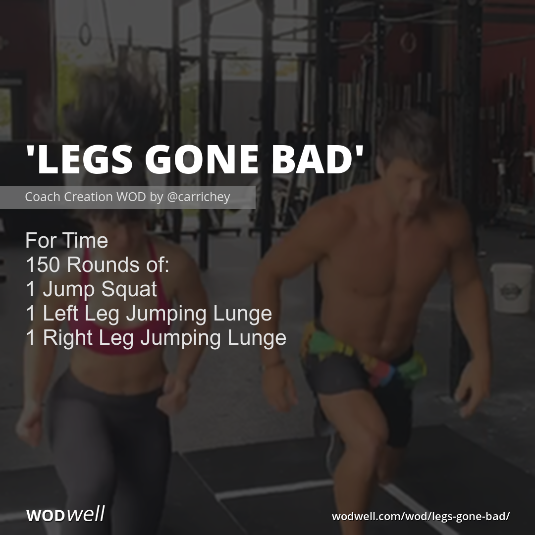 Legs Gone Bad WOD