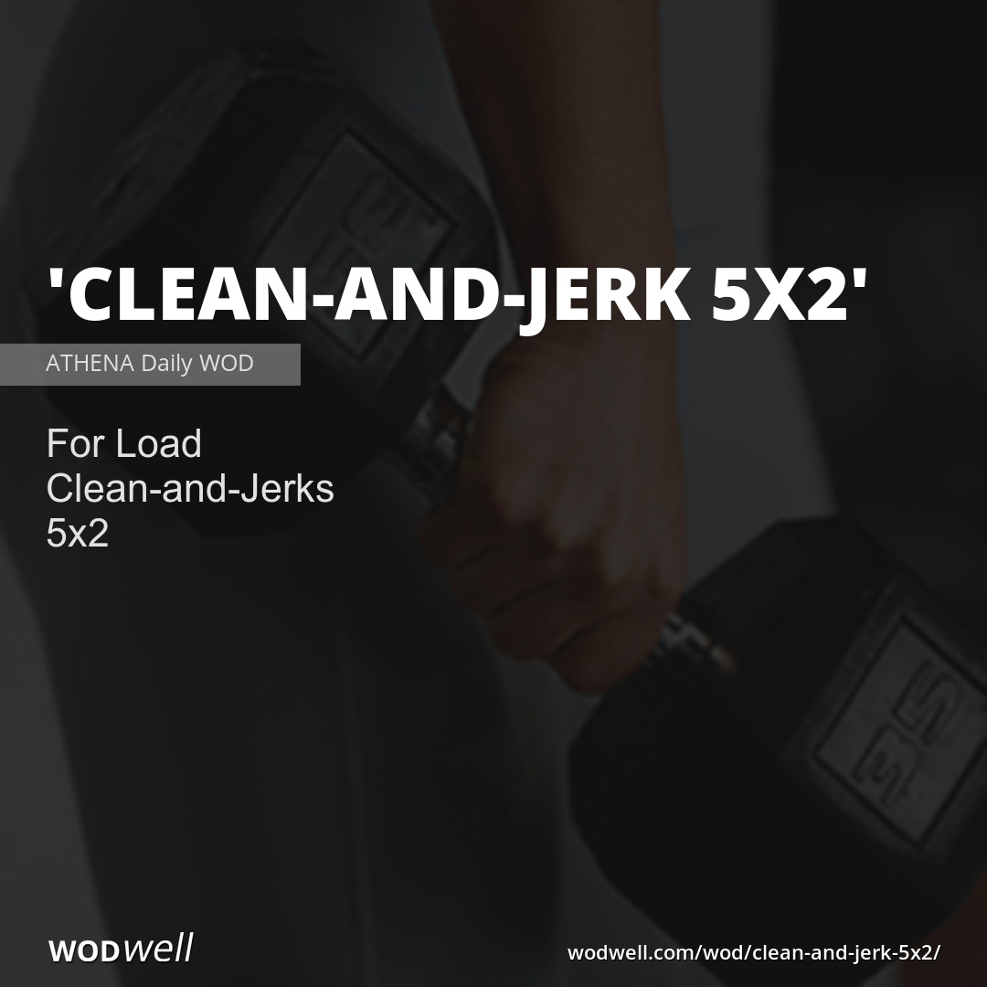 "CLEANANDJERK 5X2" Workout, ATHENA WOD WODwell