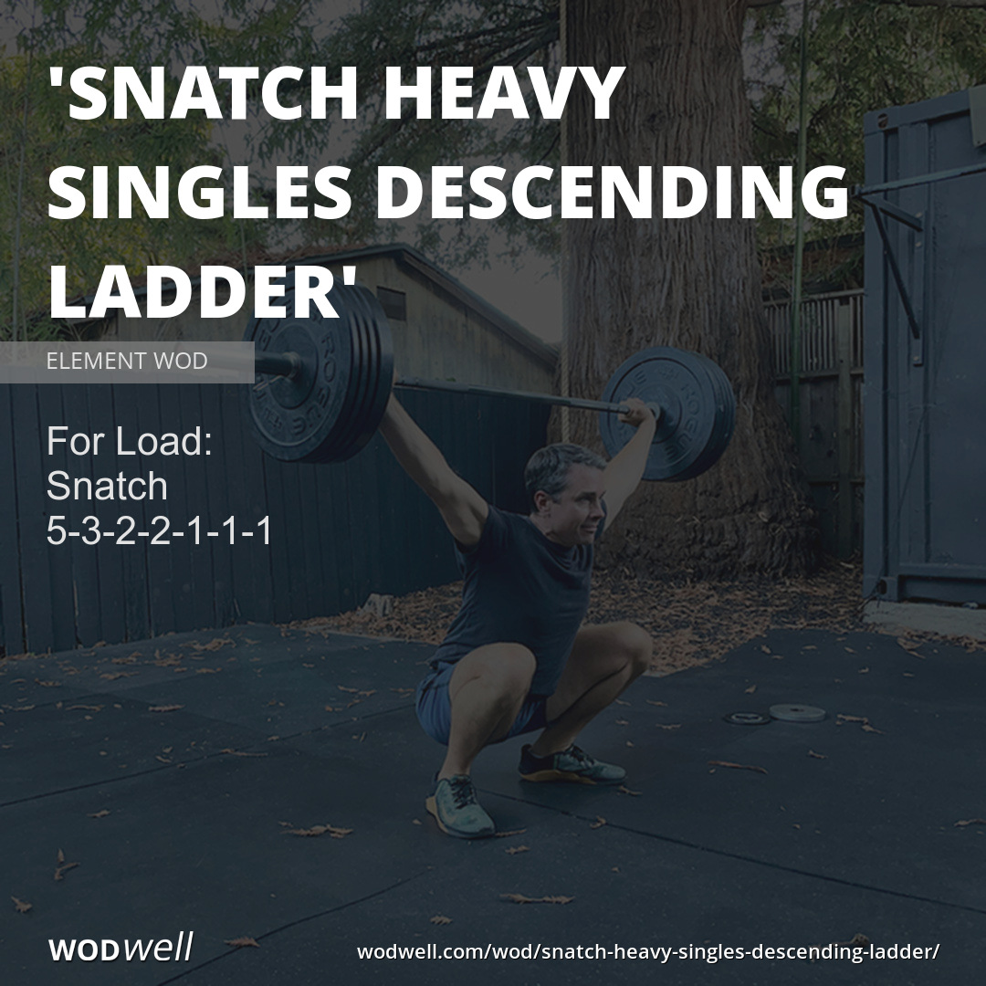 SNATCH HEAVY SINGLE” WOD