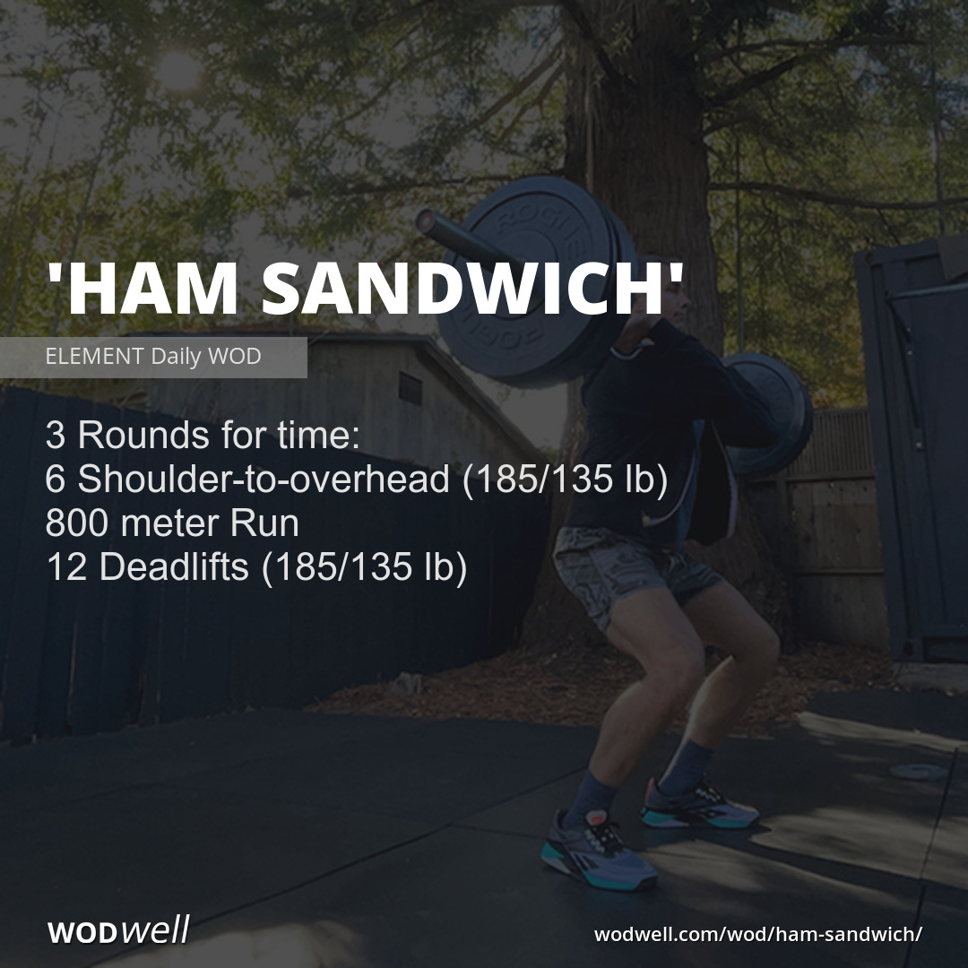 Ham Sandwich Workout ELEMENT Daily WOD WODwell ham-sandwich-workout-element-daily-wod-wodwell