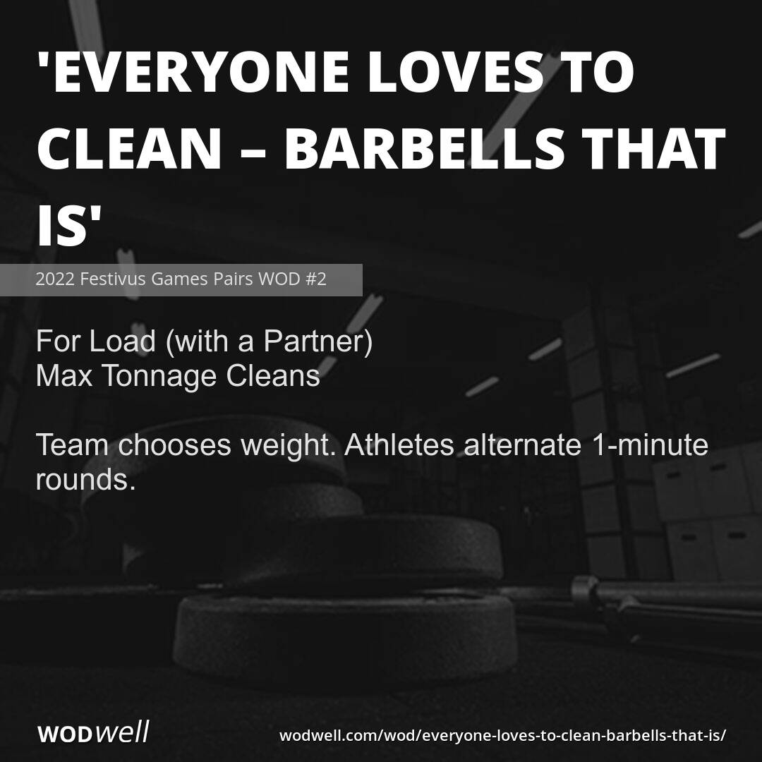 "Everyone Loves to Clean Barbells That Is" Workout, 2022 Festivus