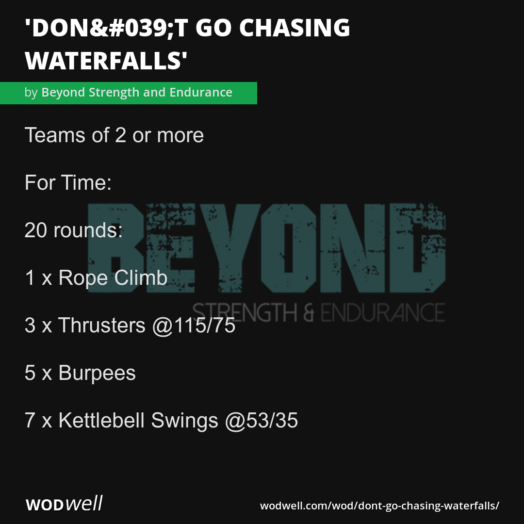 Don t Go Chasing Waterfalls WOD