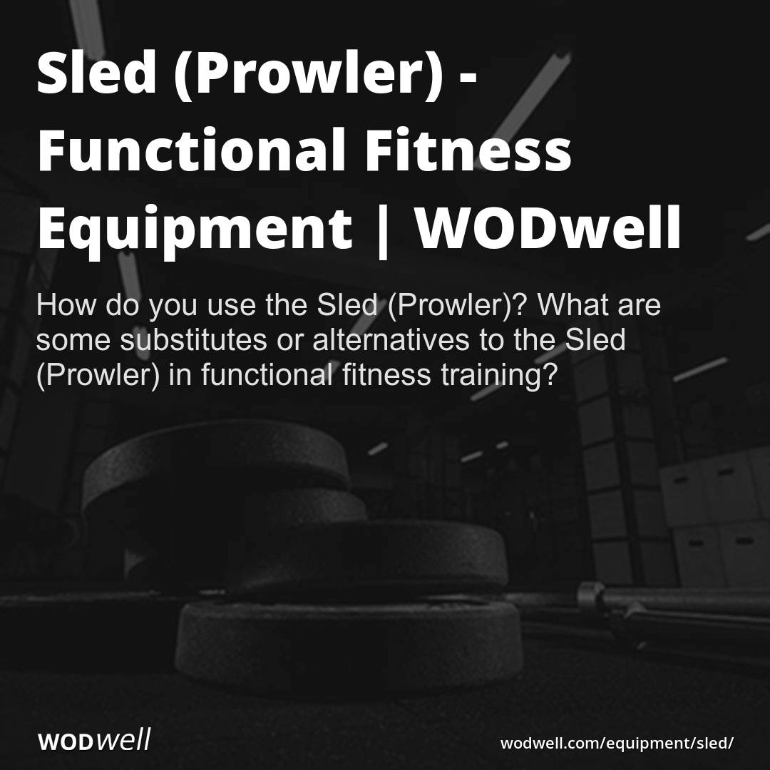 Sled (Prowler) How to Use, Example Movements & Alternatives
